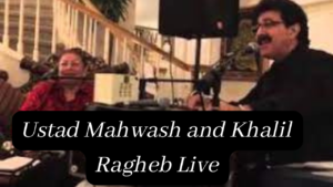 Ustad Mahwash and Khalil Ragheb Live